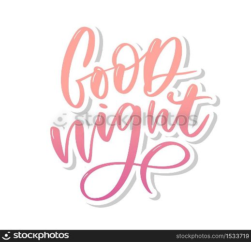 Good Night. Hand drawn typography poster. T shirt hand lettered calligraphic design. Inspirational vector. Good Night. Hand drawn typography poster. T shirt hand lettered calligraphic design. Inspirational vector typography slogan