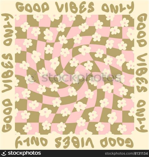 GOOD VIBES ONLY slogan graφc with groovy flowers on trippy grid background. Dood≤vector illustration for T-shirt, texti≤and pr∫.