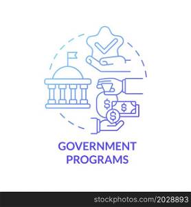 Government programs gradient concept concept icon. Small business development. Startup boosting assistance abstract idea thin line illustration. Vector isolated outline color drawing. Government programs for startup concept icon