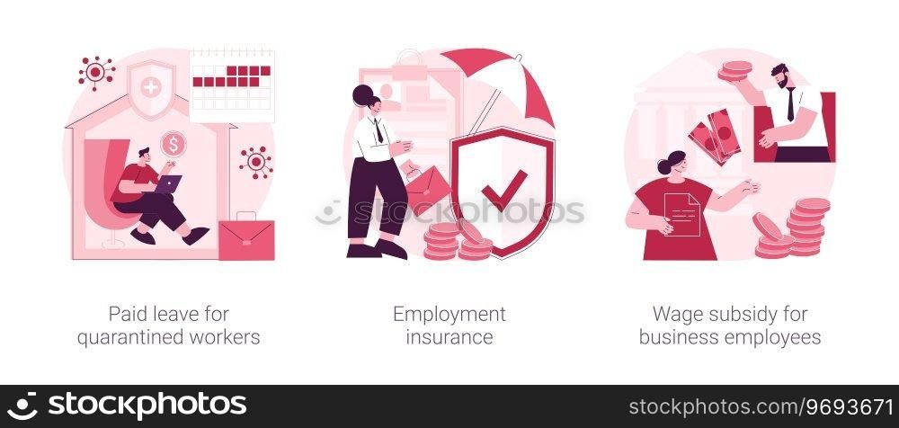 Governmental support for quarantined worker abstract concept vector illustration set. Paid leave, employment insurance, wage subsidy for business employee, sickness benefits support abstract metaphor.. Governmental support for quarantined worker abstract concept vector illustrations.
