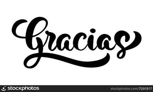 Gracias hand written lettering. Modern brush calligraphy. Thank you in spanish. Isolated on background. Vector illustration.. Gracias hand written lettering. Modern brush calligraphy. Thank you in spanish. Isolated on background. Vector illustration