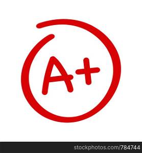 Grade result A plus. Hand drawn vector grade in red circle. Vector stock illustration.