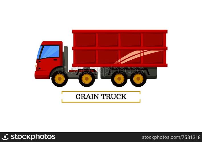 Grain truck machinery isolated icon vector. Driving automobile for transporting of harvested crops. Vehicle harvester agriculture farming machine. Grain Truck Machinery Icon Vector Illustration