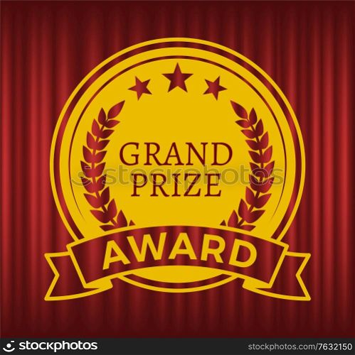 Grand prize award vector, prize isolated on red curtain theater background. Championship and success, successful badge sketch with laurel branches and foliage. Grand Prize Award with Gold Stars Red Curtain