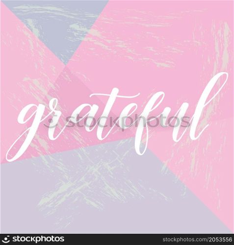 Grateful thanksgiving vector with elegant and modern calligraphy on an interesting watercolor background