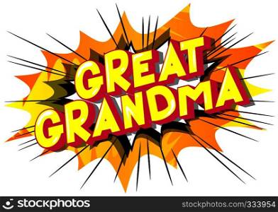 Great Grandma - Vector illustrated comic book style phrase on abstract background.