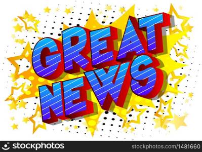 Great News - Comic book style word on abstract background.