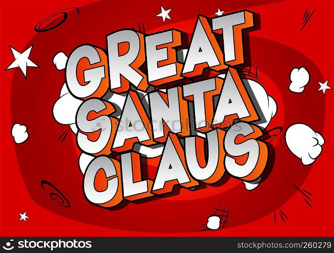 Great Santa Claus - Vector illustrated comic book style phrase on abstract background.