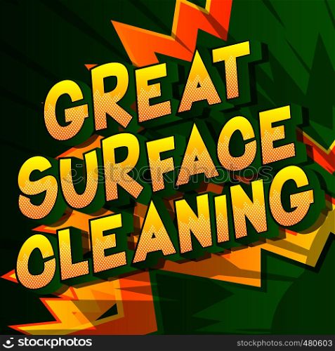Great Surface Cleaning - Vector illustrated comic book style phrase on abstract background.