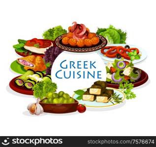 Greek cuisine meal. Vector greek salad with feta, vegetable and olives, meat pie, eggplant and cheese rolls, meatballs keftedes and squid rings in wine sauce. Mediterranean cuisine dishes, spice herbs. Greek veggies, meat, seafood meal with olives