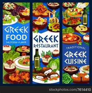 Greek cuisine restaurant food banners. Vector vegetable salad, fish soup and meat stew stifado, yogurt sauce tzatziki, baked trout with tomato, feta cheese and olive toast, rice pudding, pike roe dip. Greek cuisine restaurant food banners