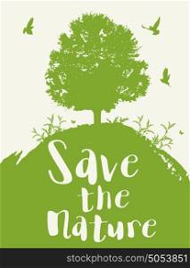 Green background with tree and birds. Ecology concept. Save the nature lettering.
