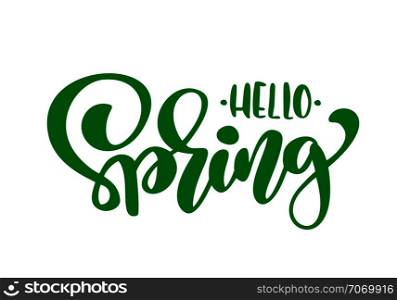 Green Calligraphy lettering phrase Hello Spring. Vector Hand Drawn Isolated text. sketch doodle design for greeting card, scrapbook, print.. Green Calligraphy lettering phrase Hello Spring. Vector Hand Drawn Isolated text. sketch doodle design for greeting card, scrapbook, print