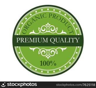 Green colored circular premium quality label for organic products isolated over white background