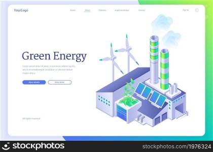 Green energy industry isometric landing page. Sustainable development concept with modern factory work on windmill turbines, solar panels and battery renewable power, environment 3d vector web banner. Green energy industry isometric landing page.