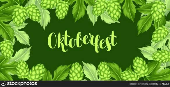 Green hops with leaf. Oktoberfest beer festival. Banner or poster for feast. Green hops with leaf. Oktoberfest beer festival. Banner or poster for feast.