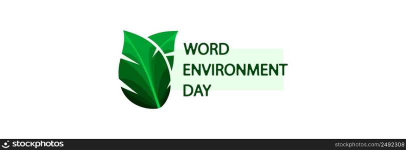 Green leaf and inscription, World Environment Day.