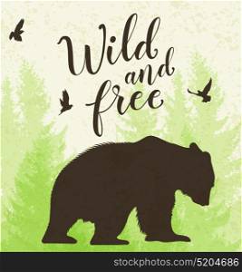 Green nature landscape with bear, tree and birds. Wild and free lettering.