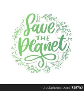 Green save the planet phrase on white background. Typography vector illustration. Lettering business concept. Decoration illustration. Lettering typography. Green save the planet phrase on white background. Typography vector illustration. Lettering business concept. Decoration illustration. Lettering typography poster.