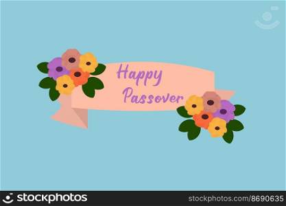 Greeting banner with flowers and the inscription Happy Passover.. Greeting banner with flowers and the inscription Happy Passover