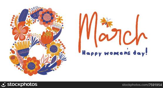 Greeting card, banner for the international women&rsquo;s day on March 8. The number 8 is decorated with colorful flowers. Vector illustration on a white background.. Greeting card, banner for the international women&rsquo;s day on March 8. Vector illustration on a white background.
