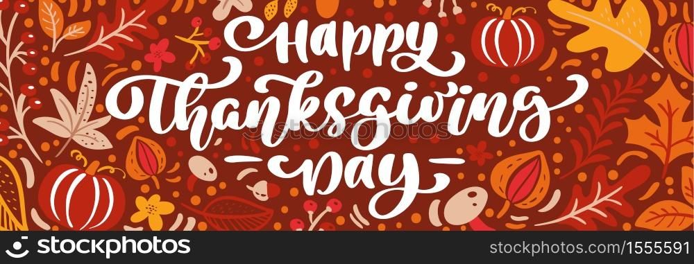 Greeting card Happy Thanksgiving Day panoramic banner. Calligraphy lettering text with pumpkin and leaves. Vector Isolated Illustration. Positive holiday quote. Hand drawn modern brush.. Greeting card Happy Thanksgiving Day panoramic banner. Calligraphy lettering text with pumpkin and leaves. Vector Isolated Illustration. Positive holiday quote. Hand drawn modern brush