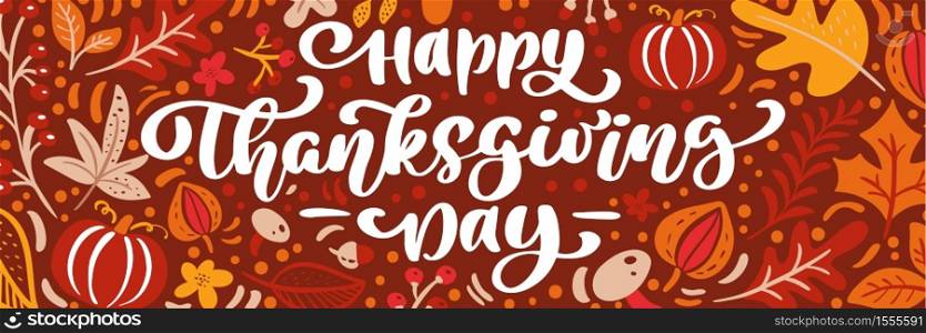 Greeting card Happy Thanksgiving Day panoramic banner. Calligraphy lettering text with pumpkin and leaves. Vector Isolated Illustration. Positive holiday quote. Hand drawn modern brush.. Greeting card Happy Thanksgiving Day panoramic banner. Calligraphy lettering text with pumpkin and leaves. Vector Isolated Illustration. Positive holiday quote. Hand drawn modern brush