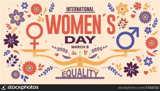 Greeting Card of INTERNATIONAL WOMEN S DAY. Text in red color and scale with EQUALITY word and male, female icon surrounded by violet, red, blue flowers and leaves on yellow background. Vector image