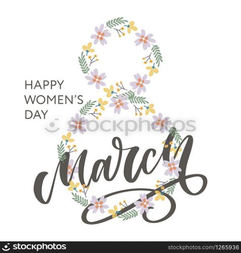 Greeting card with March 8 Women&rsquo;s day. Greeting card with March 8 lettering calligraphy text flowers Women&rsquo;s day
