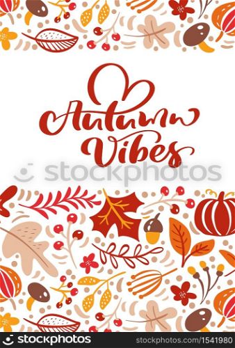 greeting card with text Autumn Vibes. Orange leaves of maple, september, october or november foliage, oak and birch tree, fall nature season poster or banner design.. greeting card with text Autumn Vibes. Orange leaves of maple, september, october or november foliage, oak and birch tree, fall nature season poster or banner design