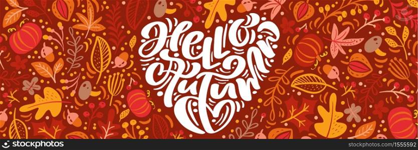 Greeting card with text Hello Autumn in form of heart. Panoramic banner orange leaves of maple, september, october or november foliage, oak and birch tree, fall nature season poster design.. Greeting card with text Hello Autumn in form of heart. Panoramic banner orange leaves of maple, september, october or november foliage, oak and birch tree, fall nature season poster design