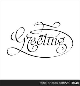 Greeting Hand Drawn Pen Ink Style, Greeting Word Handwritten, An Expression Of Good Wishes Vector Art Illustration