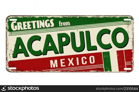 Greetings from Acapulco vintage rusty metal plate on a white background, vector illustration