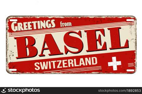 Greetings from Basel vintage rusty metal plate on a white background, vector illustration