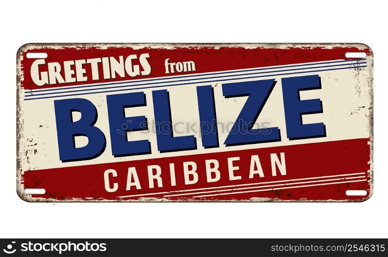 Greetings from Belize vintage rusty metal plate on a white background, vector illustration