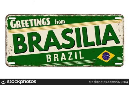 Greetings from Brasilia vintage rusty metal plate on a white background, vector illustration