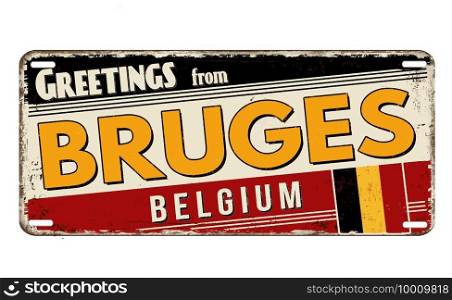 Greetings from Bruges vintage rusty metal plate on a white background, vector illustration