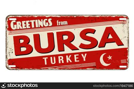 Greetings from Bursa vintage rusty metal plate on a white background, vector illustration