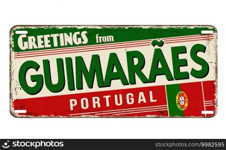 Greetings from Guimaraes vintage rusty metal plate on a white background, vector illustration