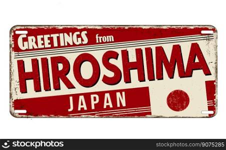 Greetings from Hiroshima vintage rusty metal sign on a white background, vector illustration