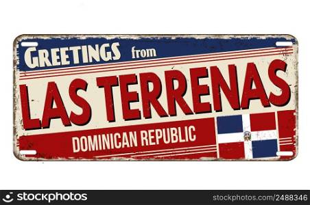 Greetings from Las Terrenas vintage rusty metal plate on a white background, vector illustration