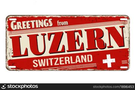 Greetings from Luzern vintage rusty metal plate on a white background, vector illustration
