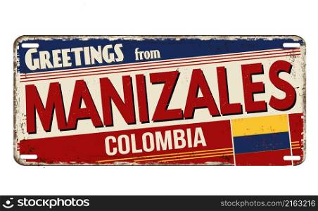 Greetings from Manizales vintage rusty metal plate on a white background, vector illustration