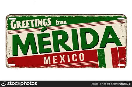 Greetings from Merida vintage rusty metal plate on a white background, vector illustration