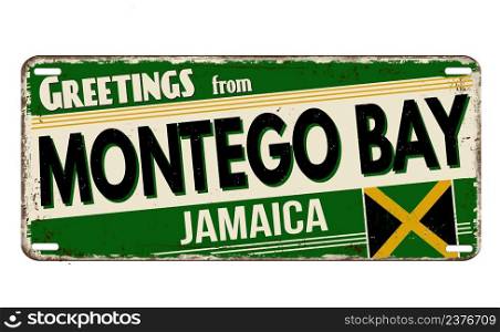 Greetings from Montego Bay vintage rusty metal plate on a white background, vector illustration