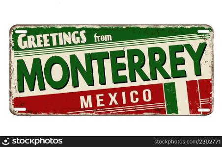 Greetings from Monterrey vintage rusty metal plate on a white background, vector illustration