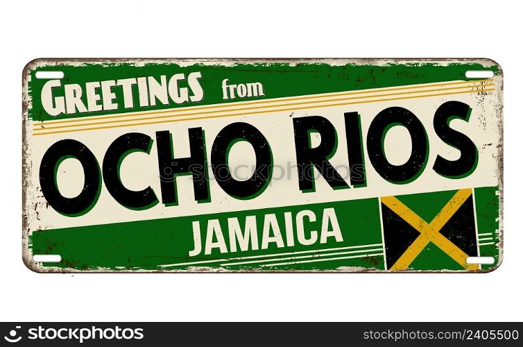 Greetings from Ocho Rios vintage rusty metal plate on a white background, vector illustration