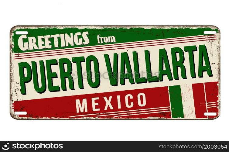 Greetings from Puerto Vallarta vintage rusty metal plate on a white background, vector illustration