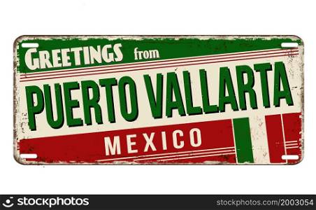 Greetings from Puerto Vallarta vintage rusty metal plate on a white background, vector illustration