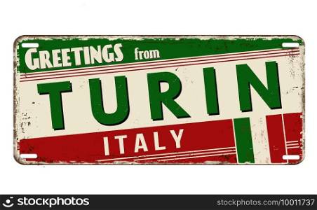 Greetings from Turin vintage rusty metal plate on a white background, vector illustration